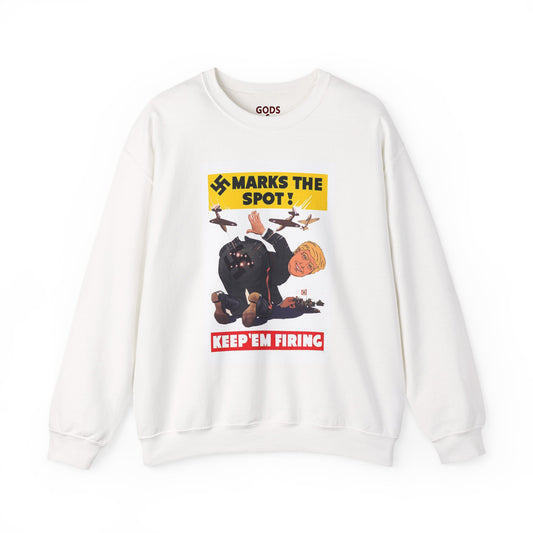 Controversial Graphic Sweatshirt — “Marks The Spot! Keep ’Em Firing”
