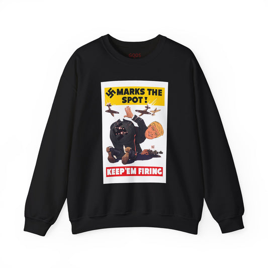 Controversial Graphic Sweatshirt — “Marks The Spot! Keep ’Em Firing”